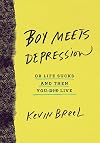 Boy Meets Depression: Or Life Sucks and Then You Live