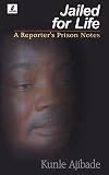Jailed for Life: A Reporter's Prison Notes (Heinemann Frontline Series)
