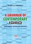 Grammer of contemporary Igbo : constituents, features and processes