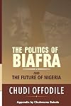 The politics of Biafra : and the future of Nigeria