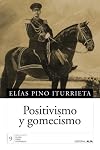 Positivismo y gomecismo (Spanish Edition)