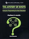 The Mystery of Knots: Computer Programming for Knot Tabulation (Series on Knots and Everything, Volume 20)