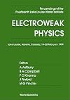 Electroweak Physics: Proceedings of the 14th Lake Louise Winter Institute