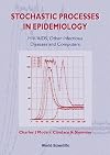 Stochastic Processes in Epidemiology: HIV/AIDS, Other Infectious Diseases and Computers