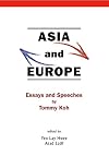 Asia and Europe (Essays and Speeches by Tommy Koh)