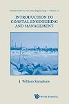 INTRODUCTION TO COASTAL ENGINEERING AND MANAGEMENT (Advanced Series on Ocean Engineering - Vol. 16)