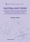 Functorial Knot Theory : Categories of Tangles, Coherence, Categorical Deformations and Topological Invariants