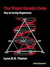 The Triplet Genetic Code: Key to Living Organisms
