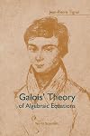 Galois' Theory Of Algebraic Equations