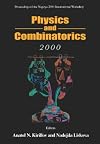 Physics and combinatorics 2000 proceedings of the Nagoya 2000 International Workshop : Graduate School of Mathematics, Nagoya University, 21-26 August, 2000