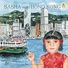 Sasha Visits Hong Kong