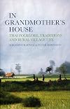 In Grandmother's House: Thai Folklore, Traditions, and Rural Village Life