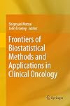 Frontiers of Biostatistical Methods and Applications in Clinical Oncology