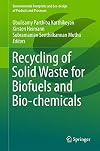 Recycling of Solid Waste for Biofuels and Bio-chemicals
