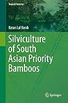 Silviculture of South Asian priority bamboos