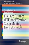 Fuel Arc Furnace (FAF) for Effective Scrap Melting From EAF to FAF