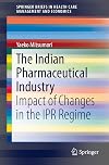 The Indian Pharmaceutical Industry Impact of Changes in the IPR Regime