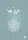 The Case Writer’s Toolkit