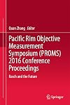 Pacific Rim Objective Measurement Symposium (PROMS) 2016 Conference Proceedings: Rasch and the Future