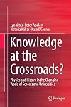 Knowledge at the Crossroads?: Physics and History in the Changing World of Schools and Universities