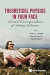 Theoretical Physics in Your Face