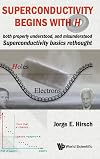 Superconductivity Begins with H: both properly understood, and misunderstood: Superconductivity basics rethought