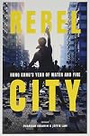 Rebel City: Hong Kong's Year of Water and Fire