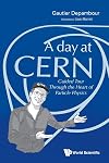 A Day at CERN: Guided Tour Through the Heart of Particle Physics
