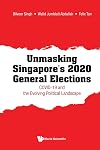 Unmasking Singapore's 2020 General Elections: COVID-19 and the Evolving Political Landscape