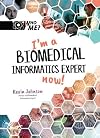 I'm a Biomedical Informatics Expert Now! (Who Me?, 2)