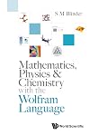 Mathematics, Physics & Chemistry With The Wolfram Language