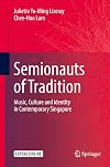 Semionauts of Tradition Music, Culture and Identity in Contemporary Singapore