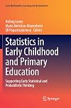 Statistics in Early Childhood and Primary Education Supporting Early Statistical and Probabilistic Thinking