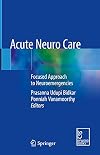 Acute Neuro Care Focused Approach to Neuroemergencies
