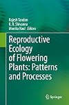 Reproductive Ecology of Flowering Plants: Patterns and Processes