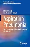 Aspiration Pneumonia: The Current Clinical Giant for Respiratory Physicians (Respiratory Disease Series: Diagnostic Tools and Disease Managements)