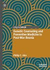 Genetic Counseling and Preventive Medicine in Post-War Bosnia