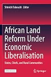 African Land Reform Under Economic Liberalisation: States, Chiefs, and Rural Communities