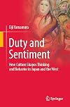 Duty and Sentiment: How Culture Shapes Thinking and Behavior in Japan and the West