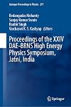 Proceedings of the XXIV DAE-BRNS High Energy Physics Symposium, Jatni, India (Springer Proceedings in Physics, 277)