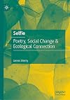 Selfie: Poetry, Social Change & Ecological Connection