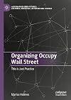 Organizing Occupy Wall Street: This is Just Practice (Alternatives and Futures: Cultures, Practices, Activism and Utopias)