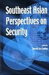 Southeast Asian Perspectives on Security (Issues in Southeast Asian Security)