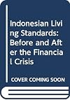 Indonesian Living Standards : Before and After the Financial Crisis