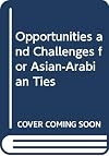 Opportunities and Challenges for Asian-Arabian Ties