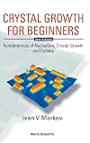Crystal Growth for Beginners: Fundamentals of Nucleation, Crystal Growth, and Epitaxy