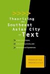 Theorizing the Southeast Asian city as text urban landscapes, cultural documents, and interpretative experiences
