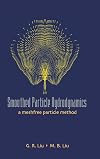 Smoothed Particle Hydrodynamics: A Meshfree Particle Method