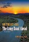 Southeast Asia: The Long Road Ahead