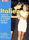 Berlitz : Guide de conversation et lexique pour le voyage : Italien : 2003
